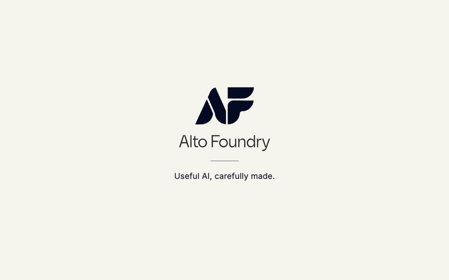 Alto Foundry — Useful AI, carefully made